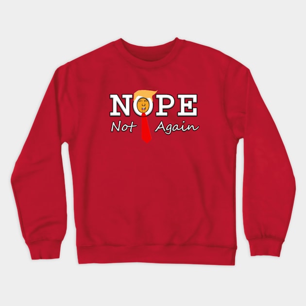 NOPE Not Again - 2024 Crewneck Sweatshirt by colormecolorado